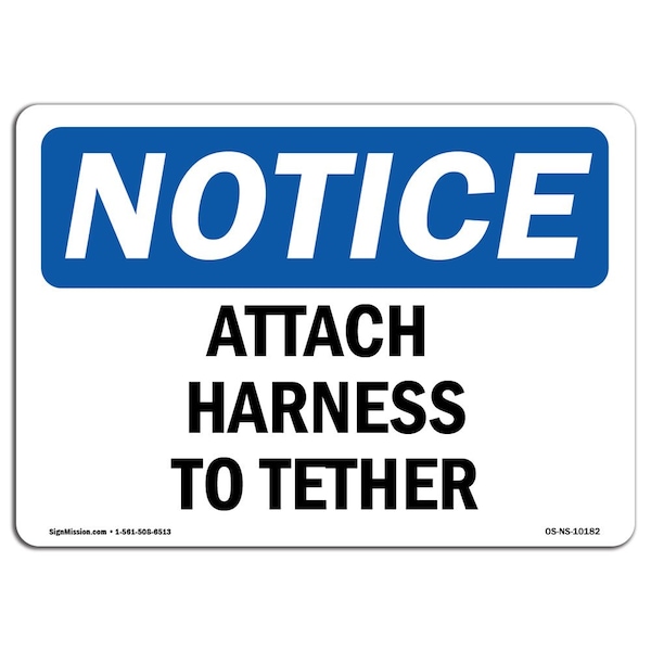 OSHA Notice Sign, Attach Harness To Tether, 10in X 7in Aluminum, 10" W, 7" H, Landscape